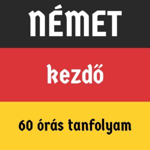 Német - Kezdő - 60 órás tanfolyam  AUG 15 Kaposvár (egyszerűen, infóval ellátott)