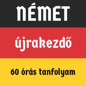 Német - Újrakezdő - 60 órás tanfolyam (legegyszerűbb)